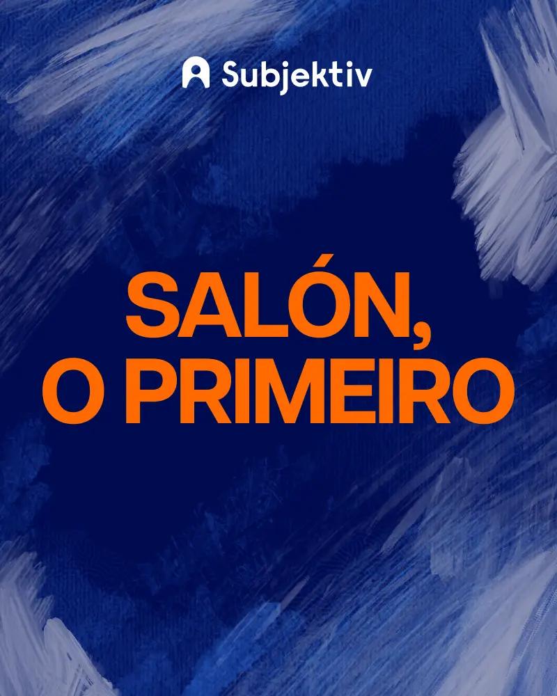 SALON, O PRIMEIRO