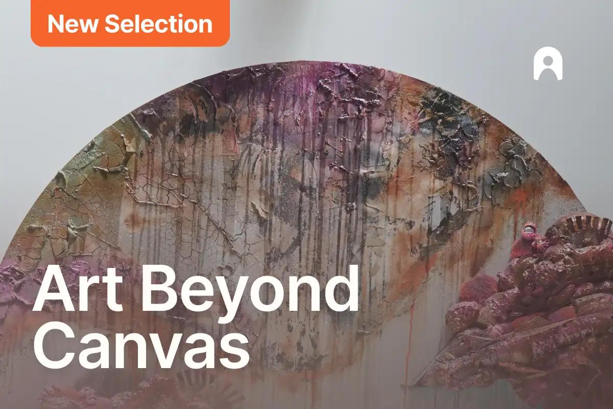 Art Beyond Canvas. Grown, Stitched, Burnt, Bent